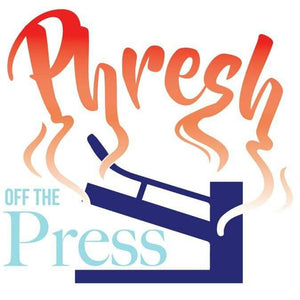 Phresh off the Press